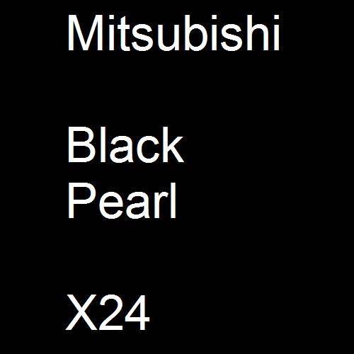 Mitsubishi, Black Pearl, X24.